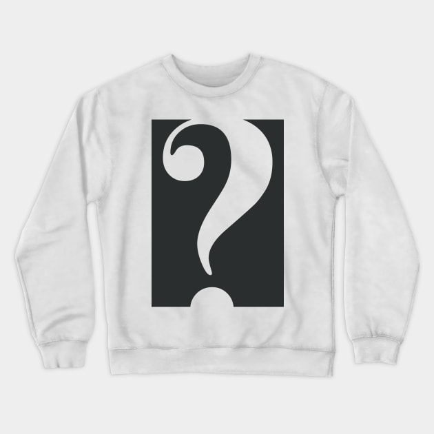 Question (White on Black) Crewneck Sweatshirt by Blue-Banana